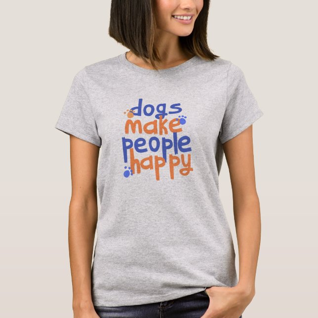 Camiseta Cães tornam as pessoas felizes (Frente)