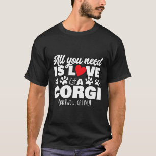 Camiseta Cães Tudo O Que Você Precisa É Amor E Um Corgi Ou 