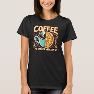 Camiseta Café A Outra Vitamina C - Engraçado Café Lover