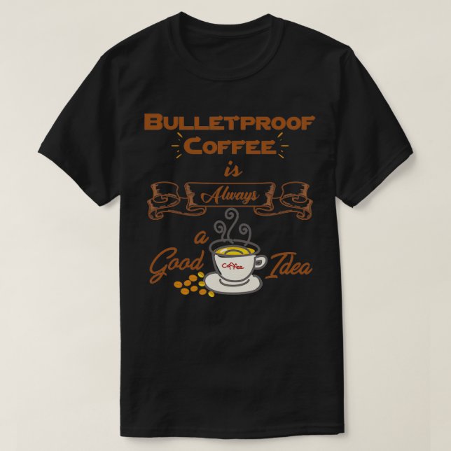 Camiseta Café à prova de bala é sempre uma boa ideia 2 (Frente do Design)