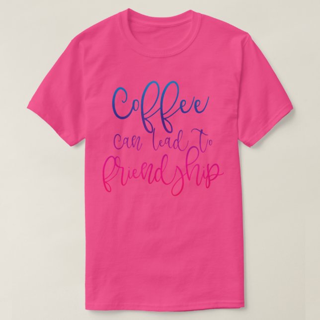 Camiseta Café Amizade Homens Meninas Citação (Frente do Design)