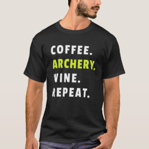 Camiseta Café Archery Wine Repetir Arco E Esportes De Seta