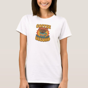 CAMISETA CAFE ATRATIVO PRIMEIRO TUDO SEGUNDO