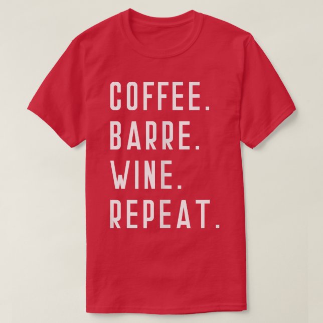 Camiseta Café Barre Vinho Repete Exercício De Yoga Engraçad (Frente do Design)