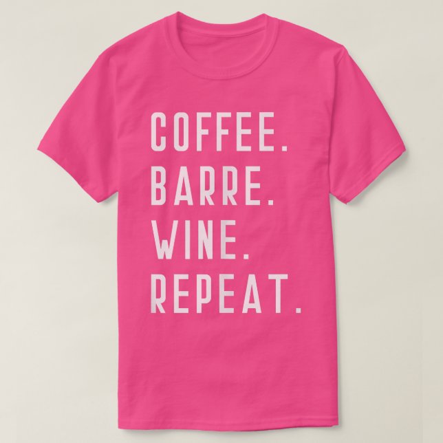 Camiseta Café Barre Vinho Repete Yoga Eercise Engraçada (Frente do Design)