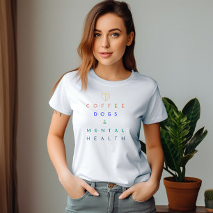 Camiseta Café, Cães e Saúde Mental - O Trio Perfeito