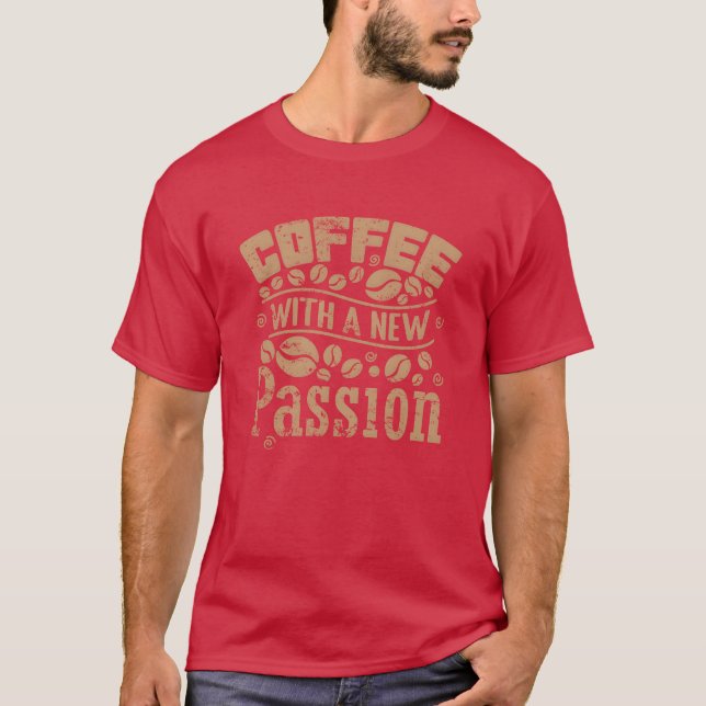 Camiseta Café com novo presente de Cafeína da Paixão (Frente)