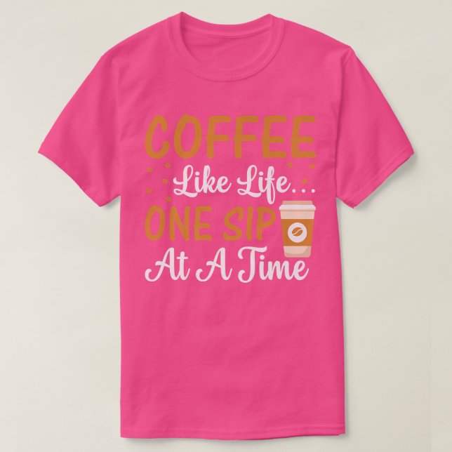 Camiseta Café Como A Vida Um Sip De Cada Vez (Frente do Design)