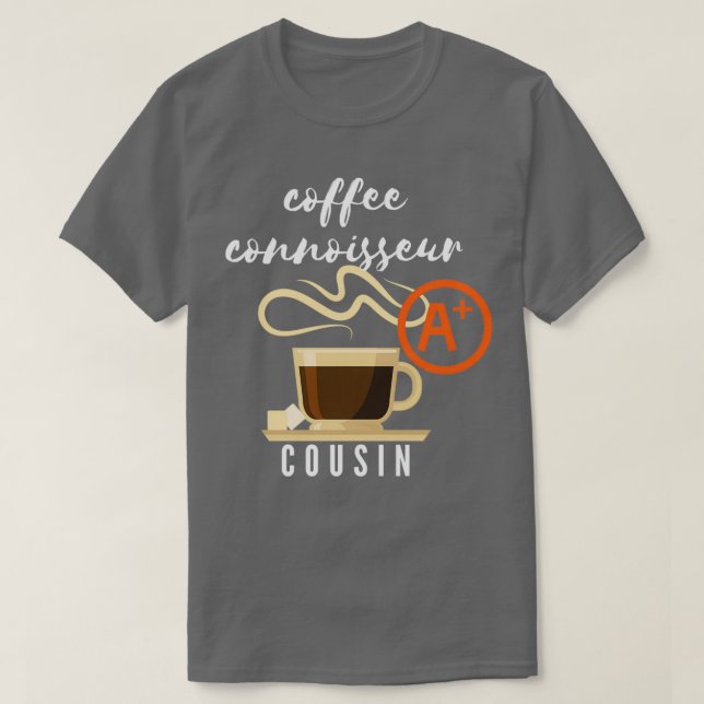 Camiseta Café Connoisseur Cousin Gift (Frente do Design)