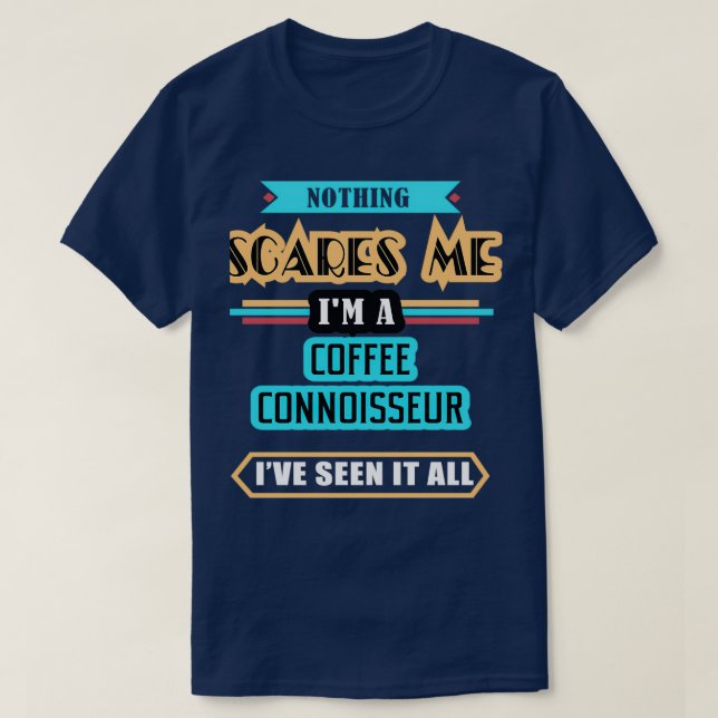 Camiseta Café Connoisseur Nada Me Asme (Frente do Design)