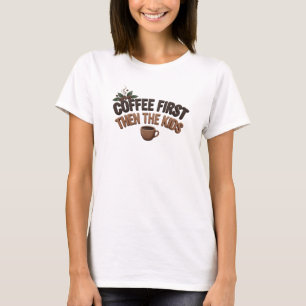 Camiseta CAFÉ CONTEMPORÂNEO PRIMEIRO ENTÃO AS CRIANÇAS Gráf