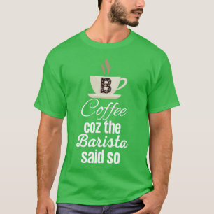 Camiseta Café Coz Barista Disse Cotas Engraçadas