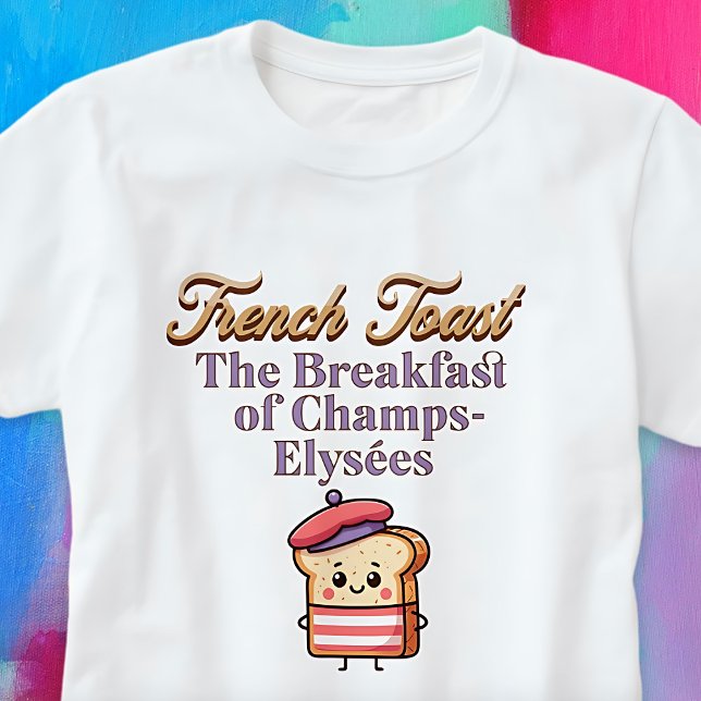 Camiseta Café da Manhã de Brinde Francês, Champs Cute Punny (French Toast Breakfast of Champs Cute Punny T-Shirt)