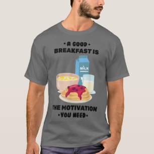 Camiseta Café Da Manhã - Um Bom Café Da Manhã É A Motivação