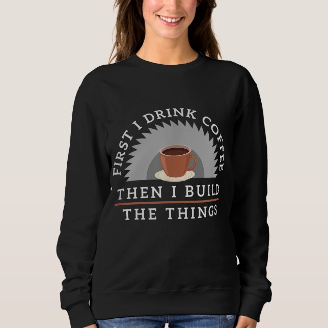 Camiseta Café De Bebida Engraçada E Coisas De Construção De (Frente)