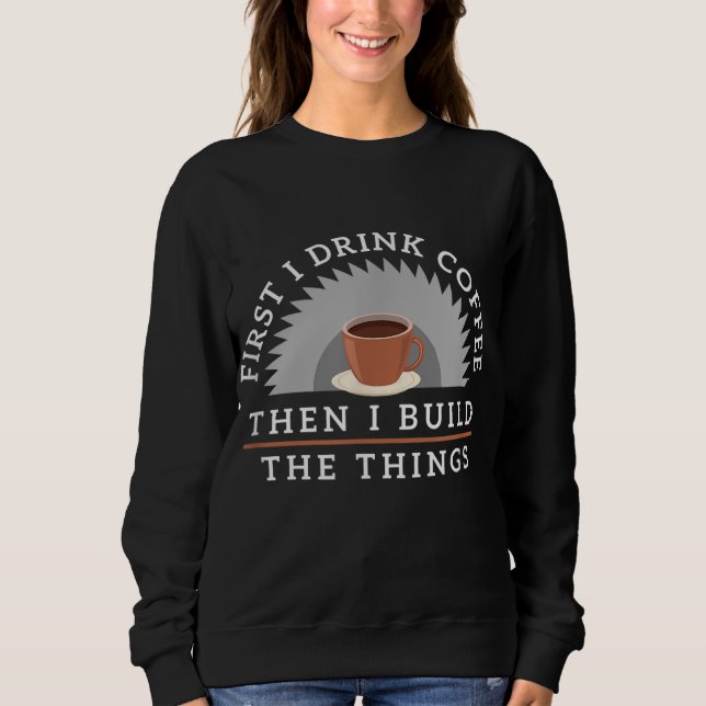 Camiseta Café De Bebida Engraçada E Coisas De Construção De (Frente)