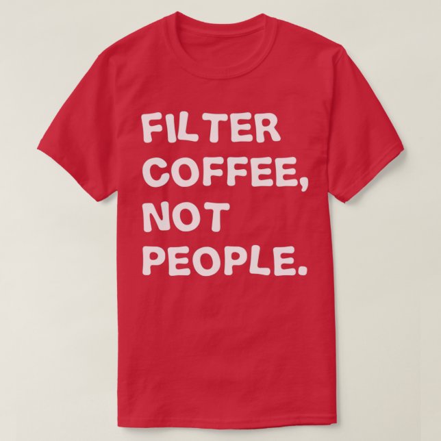 Camiseta Café de Filtro, Não Pessoas (Frente do Design)
