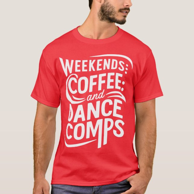 Camiseta café de fim de semana e competições de dança (Frente)