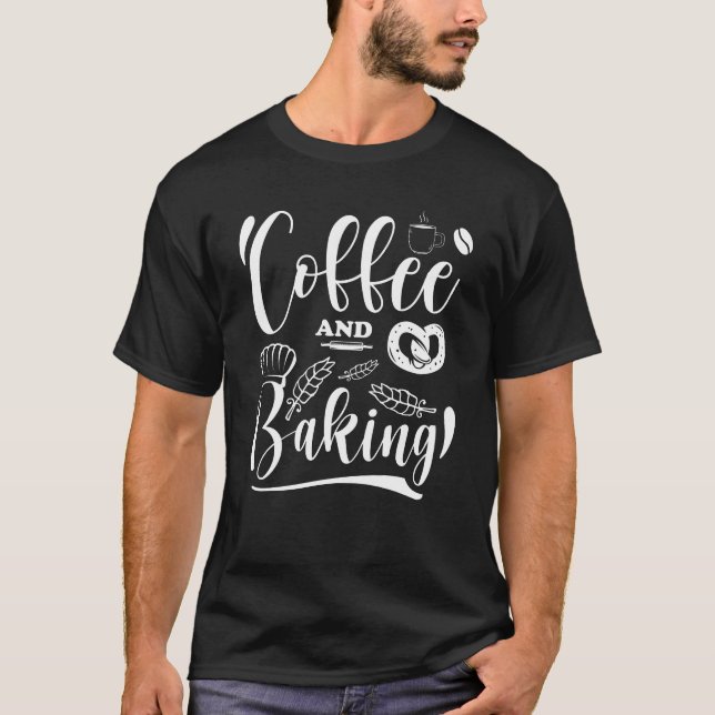 Camiseta Café de panificação engraçado e assado, presente p (Frente)
