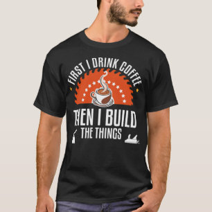 Camiseta Café De Primeira Bebida De Madeira E, Em Seguida,