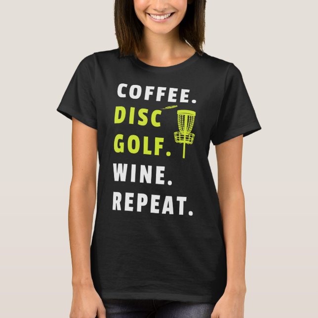 Camiseta Café Disco Golfe Vinho Repete Frisbee Golfe Engraç (Frente)