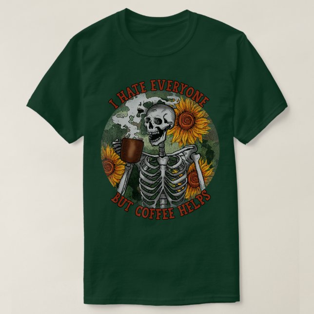 Camiseta Café do Bebendo Skeletrizado Eu Odeio Todo Mundo E (Frente do Design)