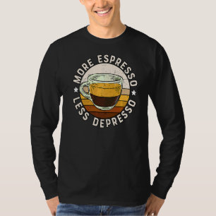 Camiseta Café Drinker Barista Mais Espresso Menos Depres