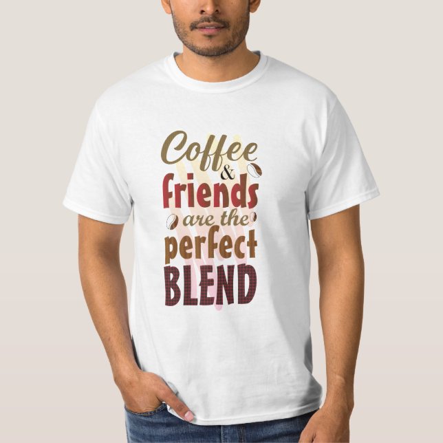 Camiseta Café e Amigos São a Mistura Perfeita (Frente)