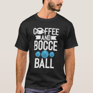 Camiseta Café E Bocce Ball
