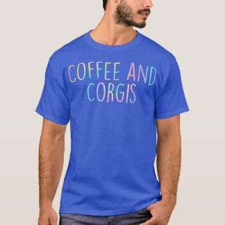 Camiseta Café E Cachorro Corgiscorgi Amam Corgi Mãe Vida 2