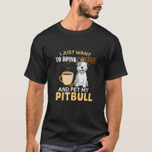 Camiseta Café E Cachorro Pitbull Citação Oferece Engraçado 