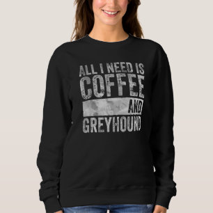 Camiseta Café E Cachorro Tudo O Que Preciso É Café E Greyho