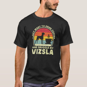 Camiseta Café E Cachorro Vizsla Cafeína Vizsla Pai Mãe 1