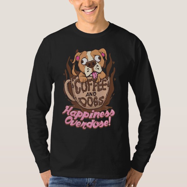 Camiseta Café E Cães Sobredosagem Feliz Cão E Café (Frente)