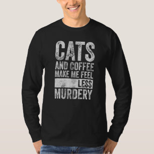 Camiseta Café E Café Me Fazem Sentir Menos Assassinato