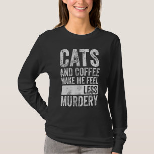 Camiseta Café E Café Me Fazem Sentir Menos Assassinato