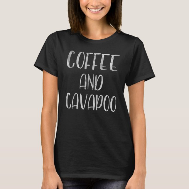 Camiseta Café E Cavapoo, Proprietário De Roupa De Cães (Frente)