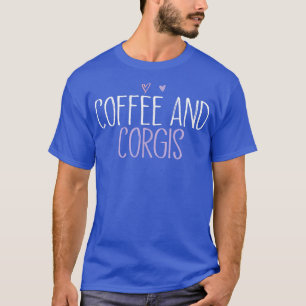 Camiseta Café E Corgis Engraçados Mãe Coração Bonita