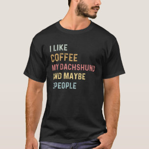 Camiseta Café e Dachshund eu gosto de café meu dachshund