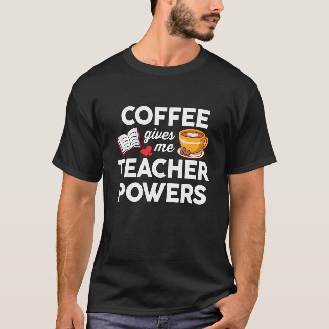 Camiseta Café E Ensino Café Me Dá Poder De Professora (Frente)