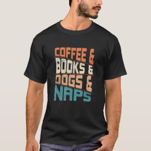 Camiseta Café E Livros E Cães E Cães E Naps Cachorro Cafein