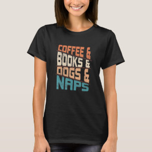 Camiseta Café E Livros E Cães E Cães E Naps Cachorro Cafein