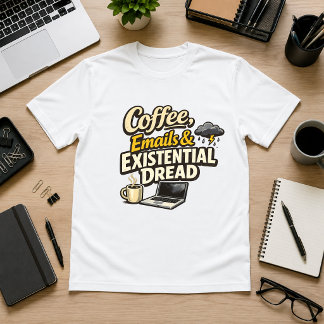 Camiseta Café, E-mails & Desespero Existencial Humor de Esc