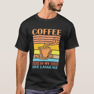 Camiseta Café É Meu Amor Linguagem Engraçada Café Amantes D