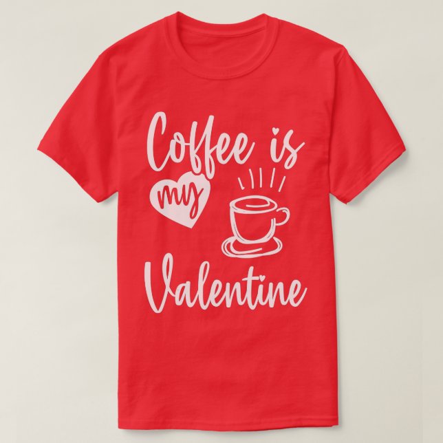 Camiseta Café É Meu Dia de os namorados Engraçado Namorados (Frente do Design)