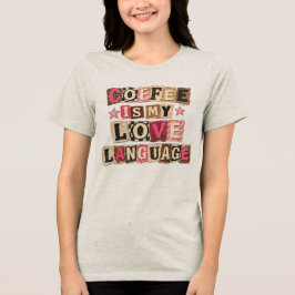 Camiseta Café é meu Idioma do Amor Letras de Carta de Resga