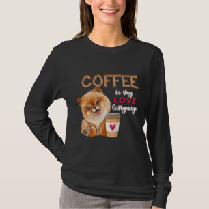 Camiseta Café É Meu Linguagem De Amor, Pomerânia Valente De