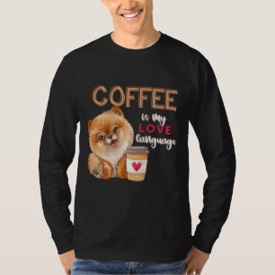 Camiseta Café É Meu Linguagem De Amor, Pomerânia Valente De