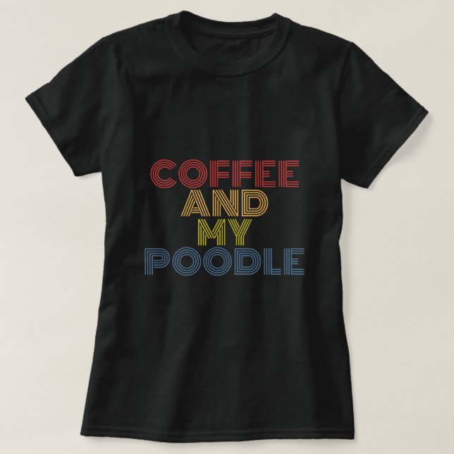 Camiseta Café e meu Poodle retro 70 anos de safra (Frente do Design)
