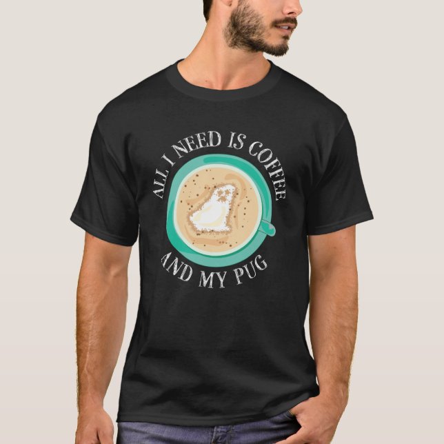Camiseta Café E Meu Pug Cachorro Fofo Filhotes (Frente)